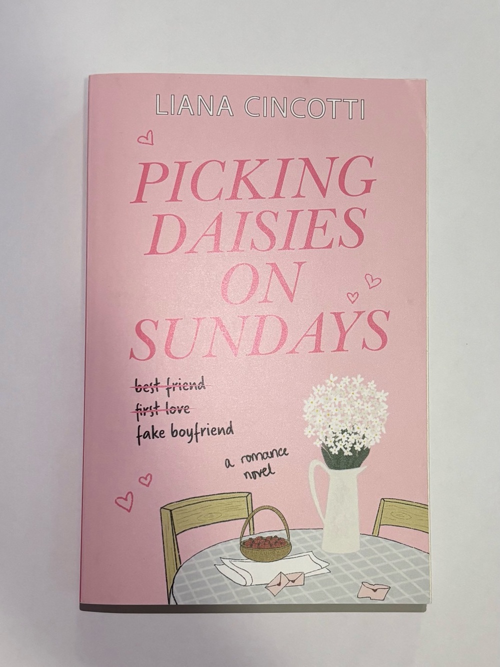 Picking Daisies on Sundays by Liana Cincotti - Romance, Fake Dating Book (NWOT)